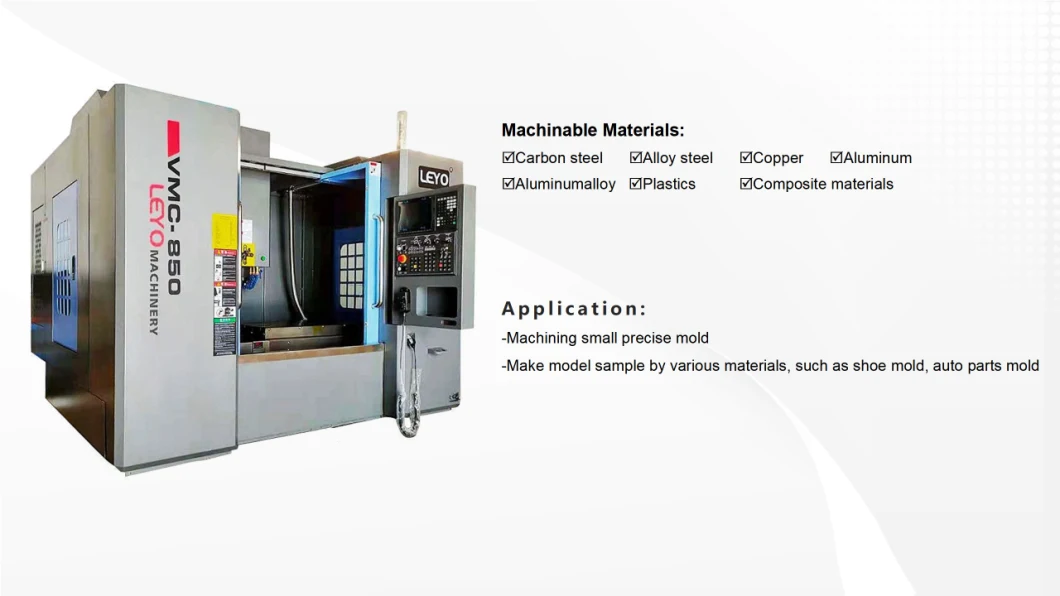 Leyo Vmc850 Milling Machine Vertical 3 Axis CNC Metal Machining Center Vmc Milling Machine CNC Machine 5 Axis Vmc